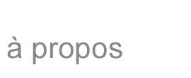 à propos